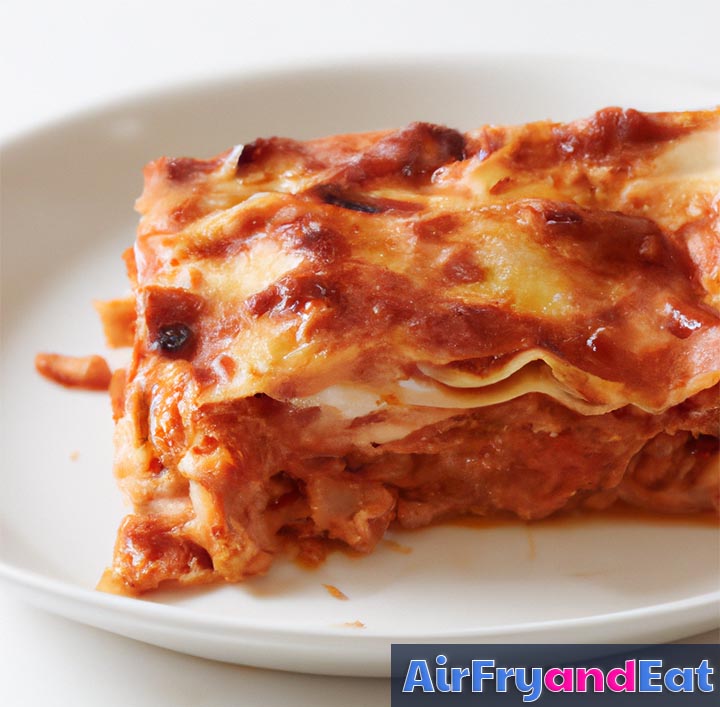 Air Fryer Lasagna Easy & Tasty Recipe AirFryAndEat